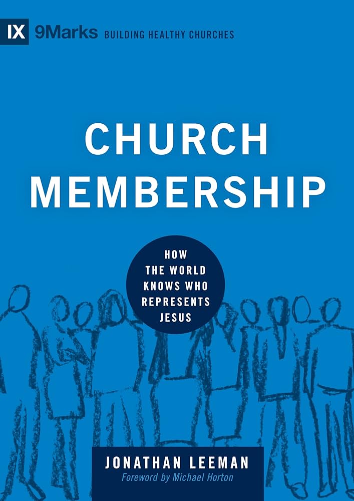 Church Membership: How the World Knows Who Represents Jesus