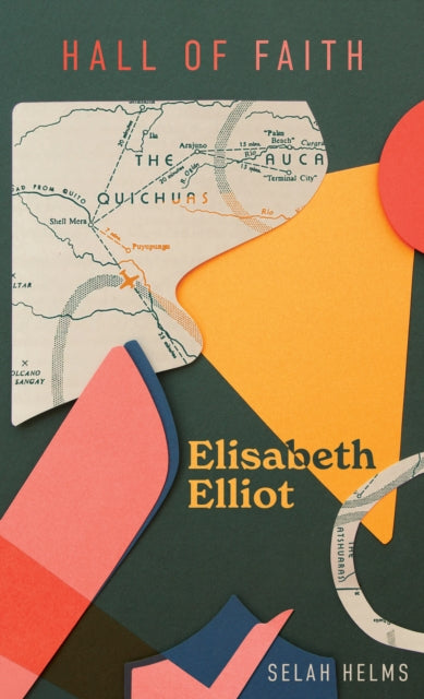 Elizabeth Elliot: Hall of Faith Series