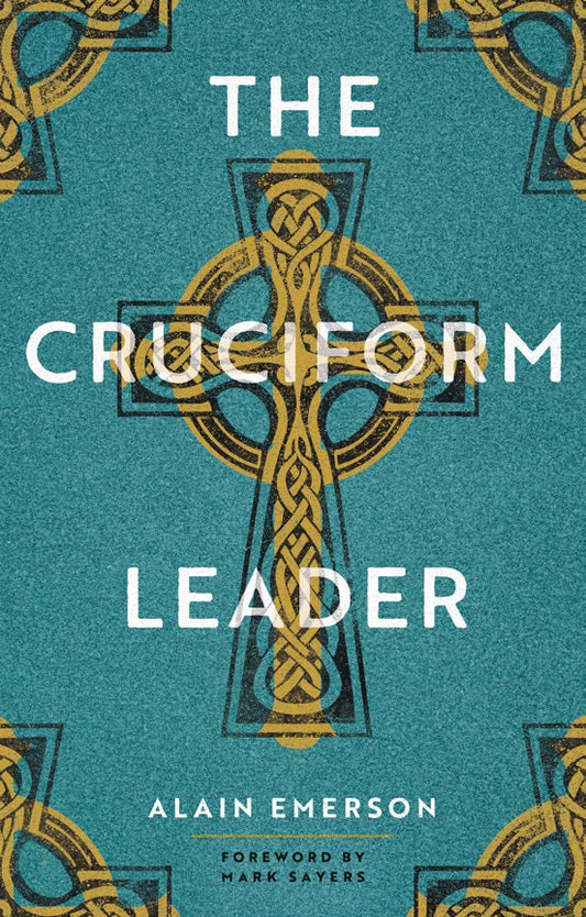 The Cruciform Leader - Re-vived