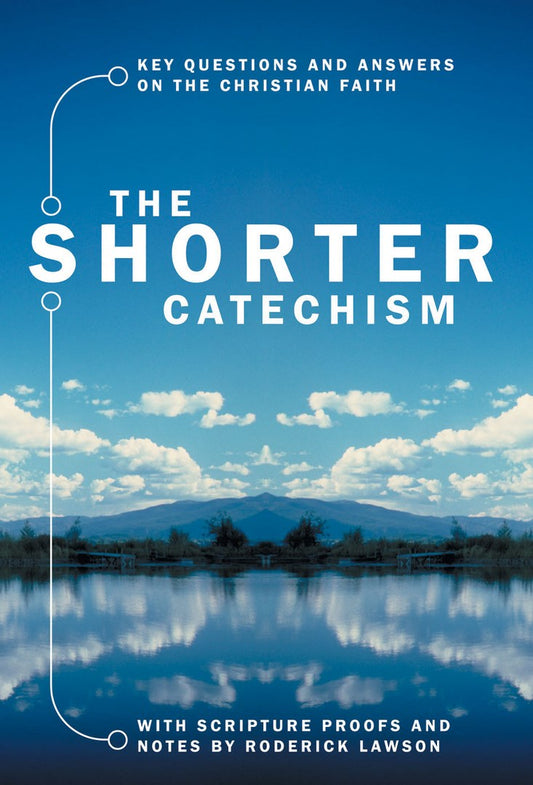 The Shorter Catechism - Re-vived