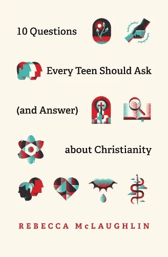 10 QUESTIONS EVERY TEEN SHOULD ASK ABOUT CHRISTIANITY PB