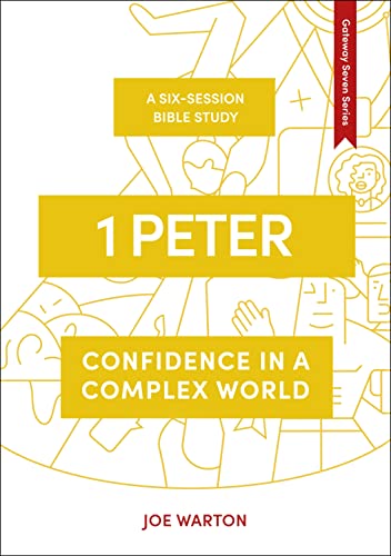 1 Peter: Confidence in a Complex World (The Gateway Seven Series) by Joe Warton