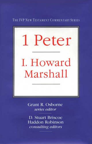 1 Peter (Tyndale New Testament Commentaries) by I. Howard Marshall