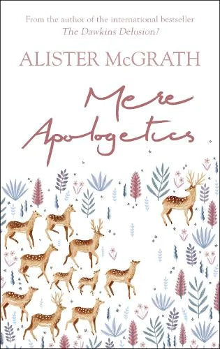 Mere Apologetics: How to Help Seekers and Sceptics Find Faith