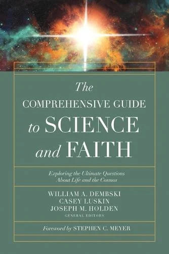 The Comprehensive Guide to Science and Faith: Exploring the Ultimate Questions About Life and the Cosmos
