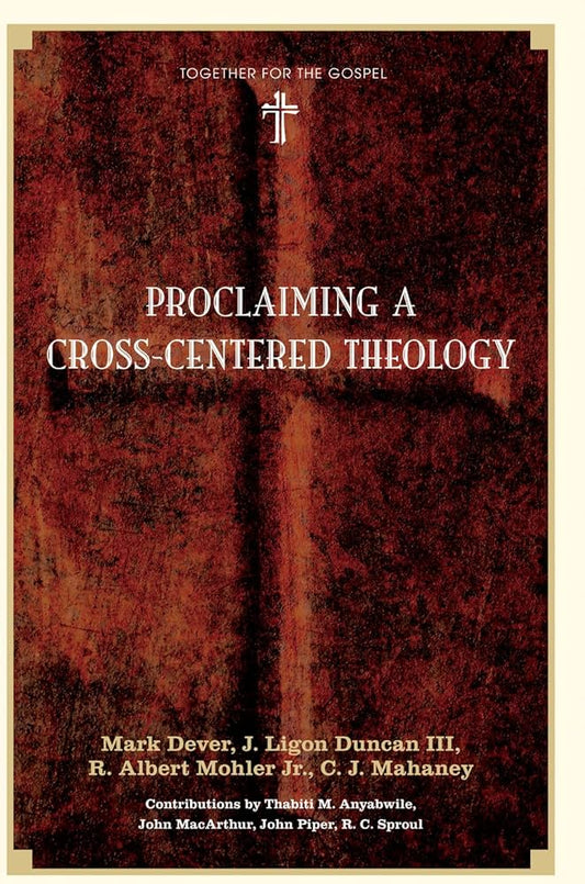 Proclaiming a Cross‑Centered Theology
