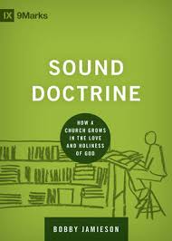 Sound Doctrine: How a Church Grows in the Love and Holiness of God