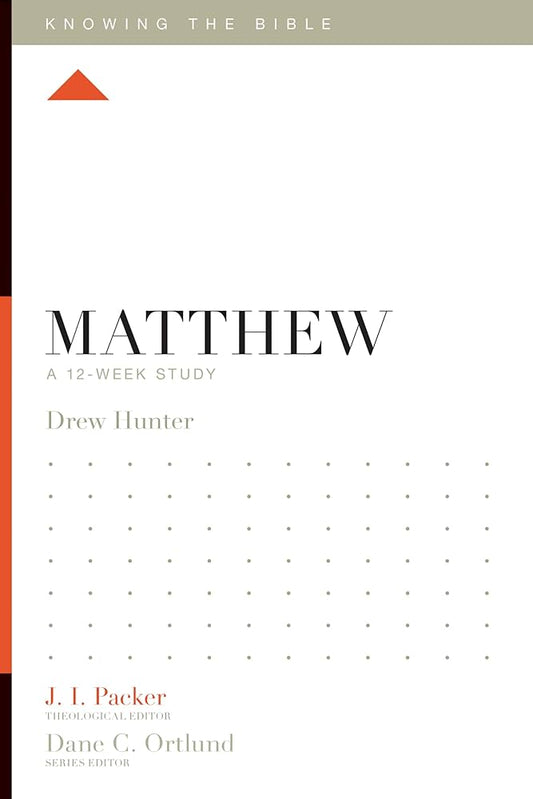 Matthew: A 12‑Week Study (Knowing the Bible)