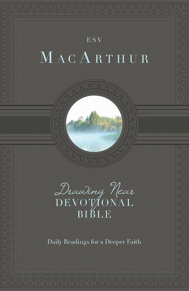 ESV MacArthur Drawing Near Devotional Bible Hardcover