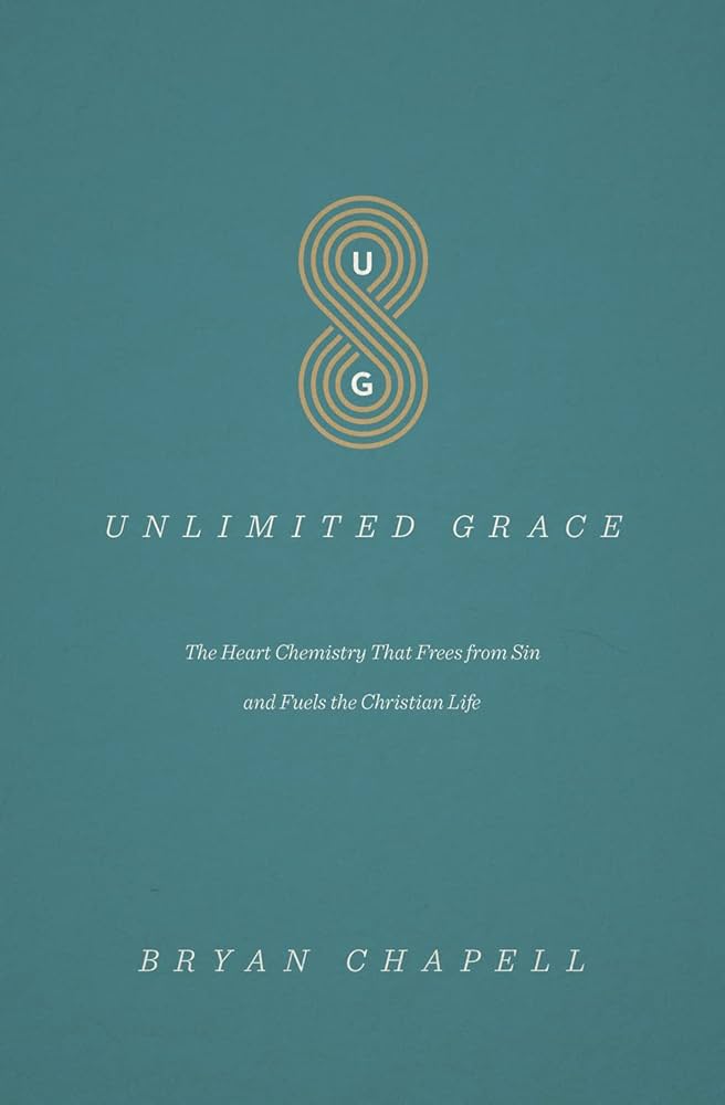 Unlimited Grace: The Heart Chemistry That Frees from Sin and Fuels the Christian Life