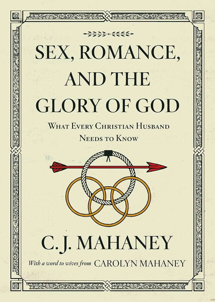 Sex, Romance, and the Glory of God: What Every Christian Husband Needs to Know
