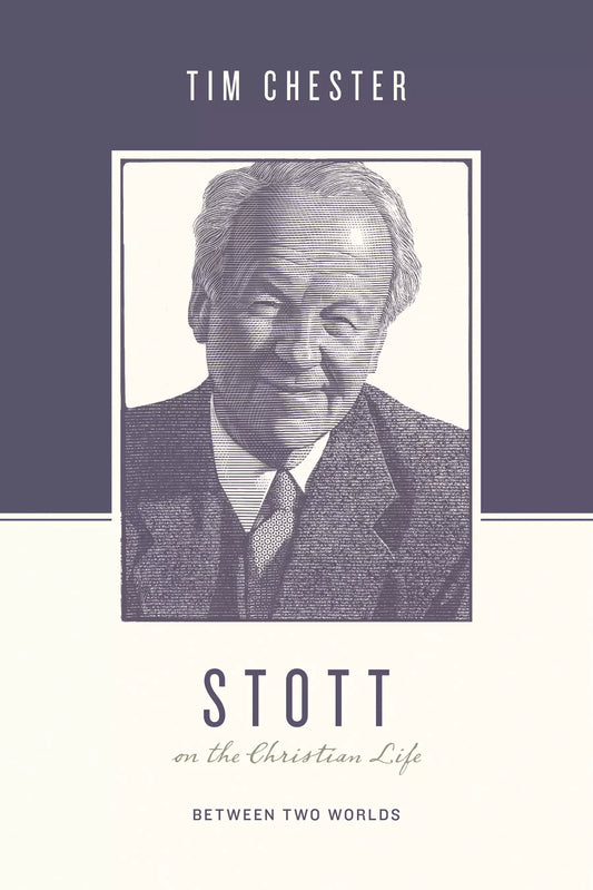 Stott On The Christian Life