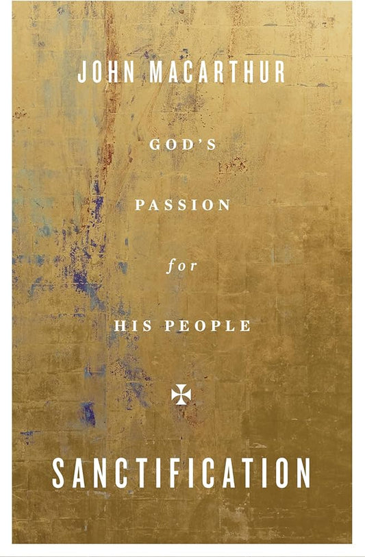 Sanctification: God’s Passion for His People