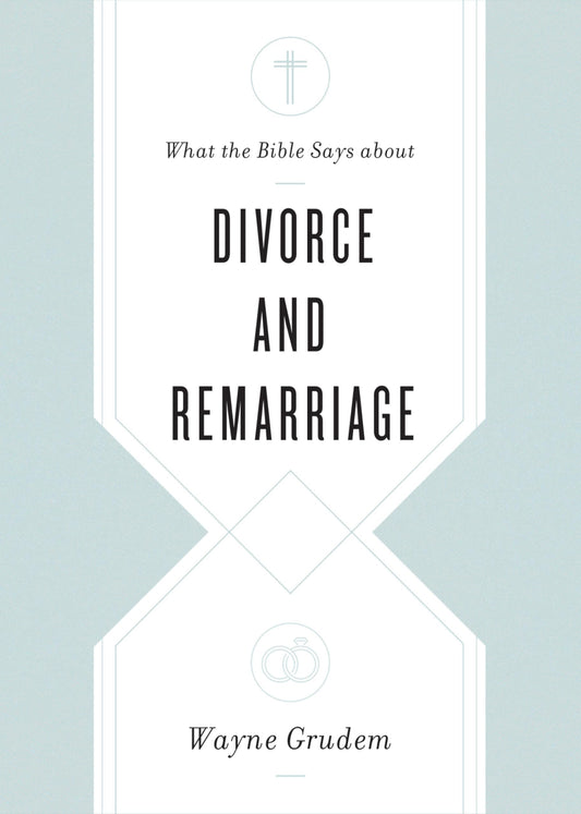 What the Bible Says about Divorce and Remarriage
