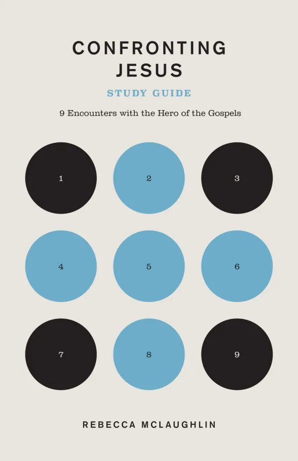 Confronting Jesus Study Guide: 9 Encounters with the Hero of the Gospels