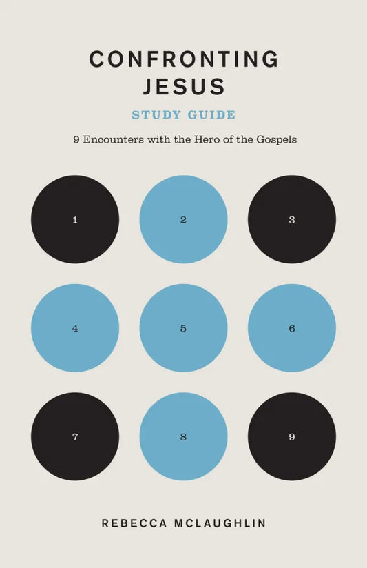 Confronting Jesus Study Guide: 9 Encounters with the Hero of the Gospels