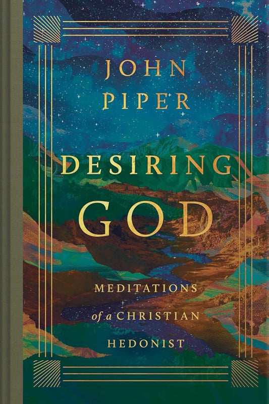 Desiring God: Meditations of a Christian Hedonist (Revised Edition)