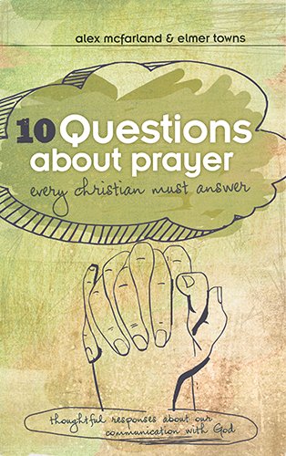 10 Questions About Prayer