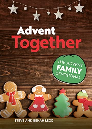 Advent Together: The Advent Family Devotional by Steve & Bekah Legg
