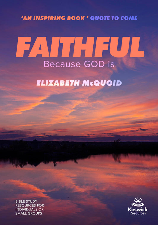 Faithful Study Guide: Because God Is