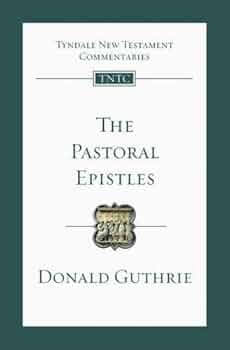 The Pastoral Epistles – Tyndale New Testament Commentaries