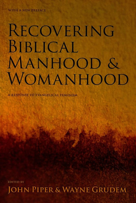 Recovering Biblical Manhood &amp; Womanhood