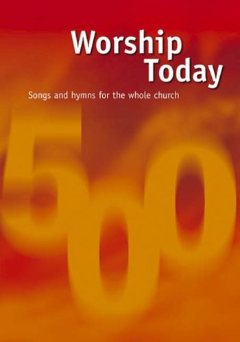 Worship Today: Words Edition – Songs and Hymns for the Whole Church