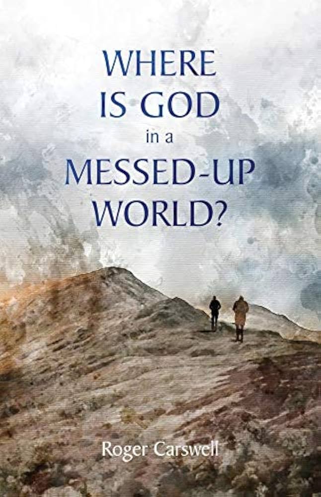 Where Is God in a Messed‑up World?