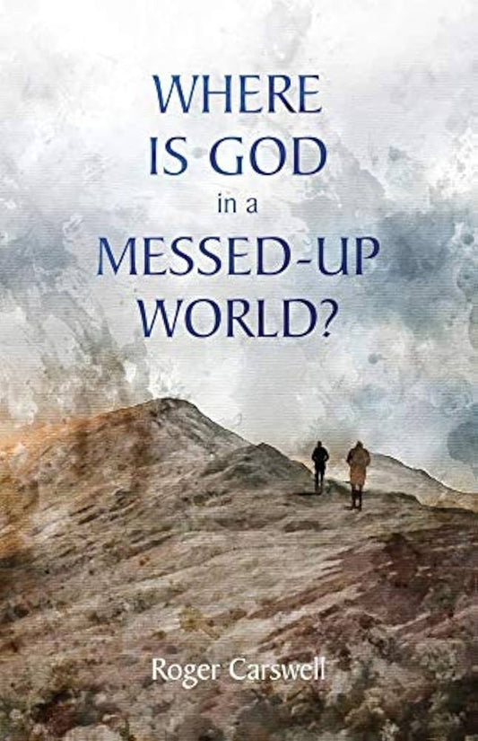 Where Is God in a Messed‑up World?