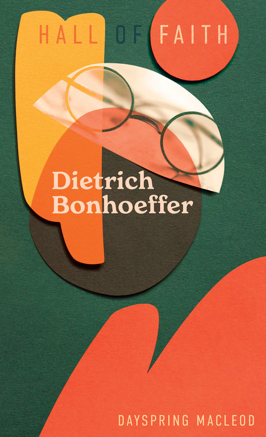 Dietrich Bonhoeffer - Hall of Faith Series