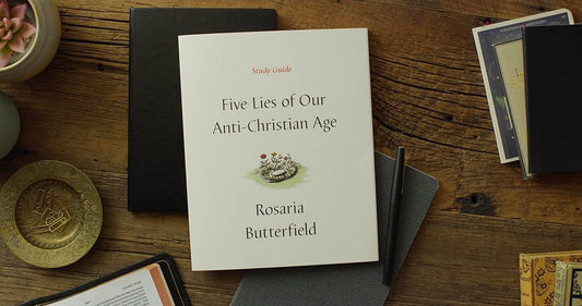 Five Lies of Our Anti-Christian Age – Study Guide