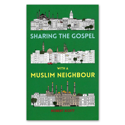 Sharing the Gospel with a Muslim Neighbour