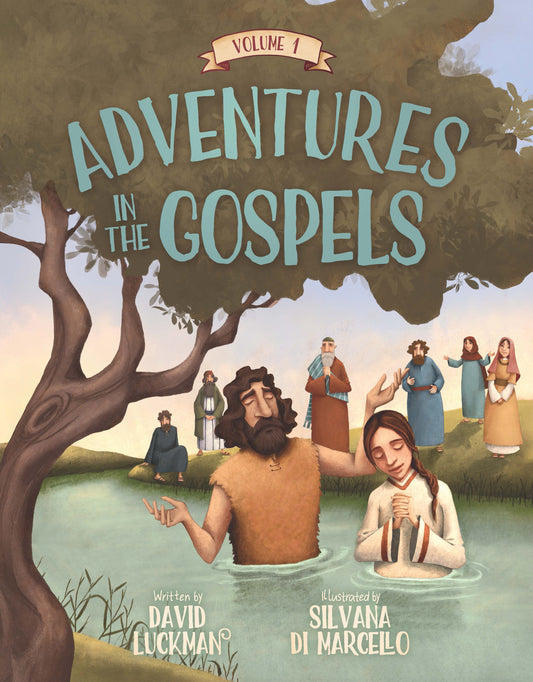 ADVENTURES IN THE GOSPELS VOLUME 1