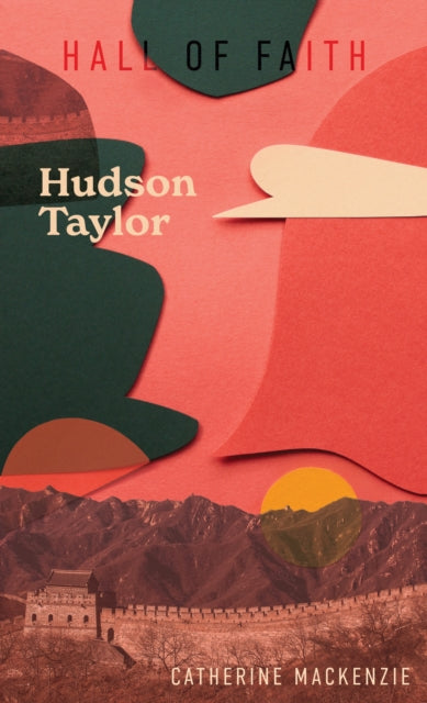 Hudson Taylor - Hall of Faith Series