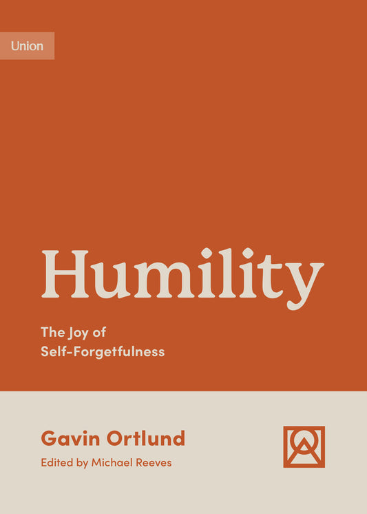 Humility: The Joy of Self‑Forgetfulness