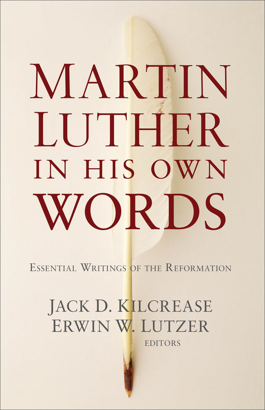 Martin Luther In His Own Words