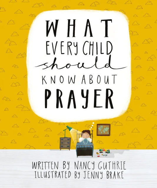 WHAT EVERY CHILD SHOULD KNOW ABOUT PRAYER HB